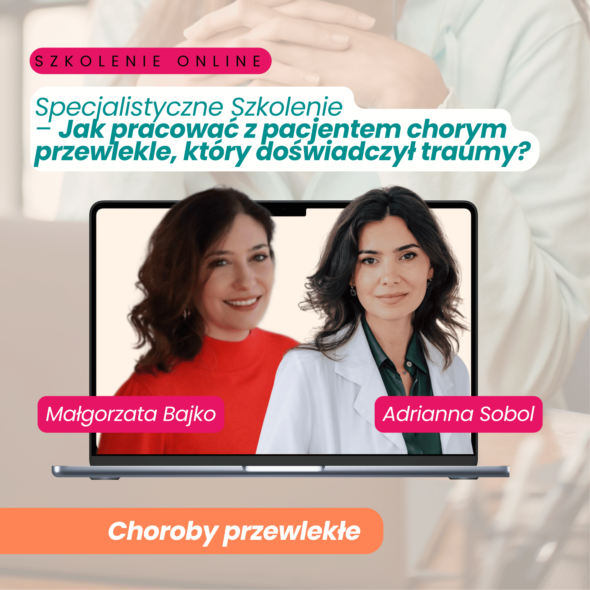 Specjalistyczne Szkolenie - Jak pracować z pacjentem chorym przewlekle, który doświadczył traumy? 